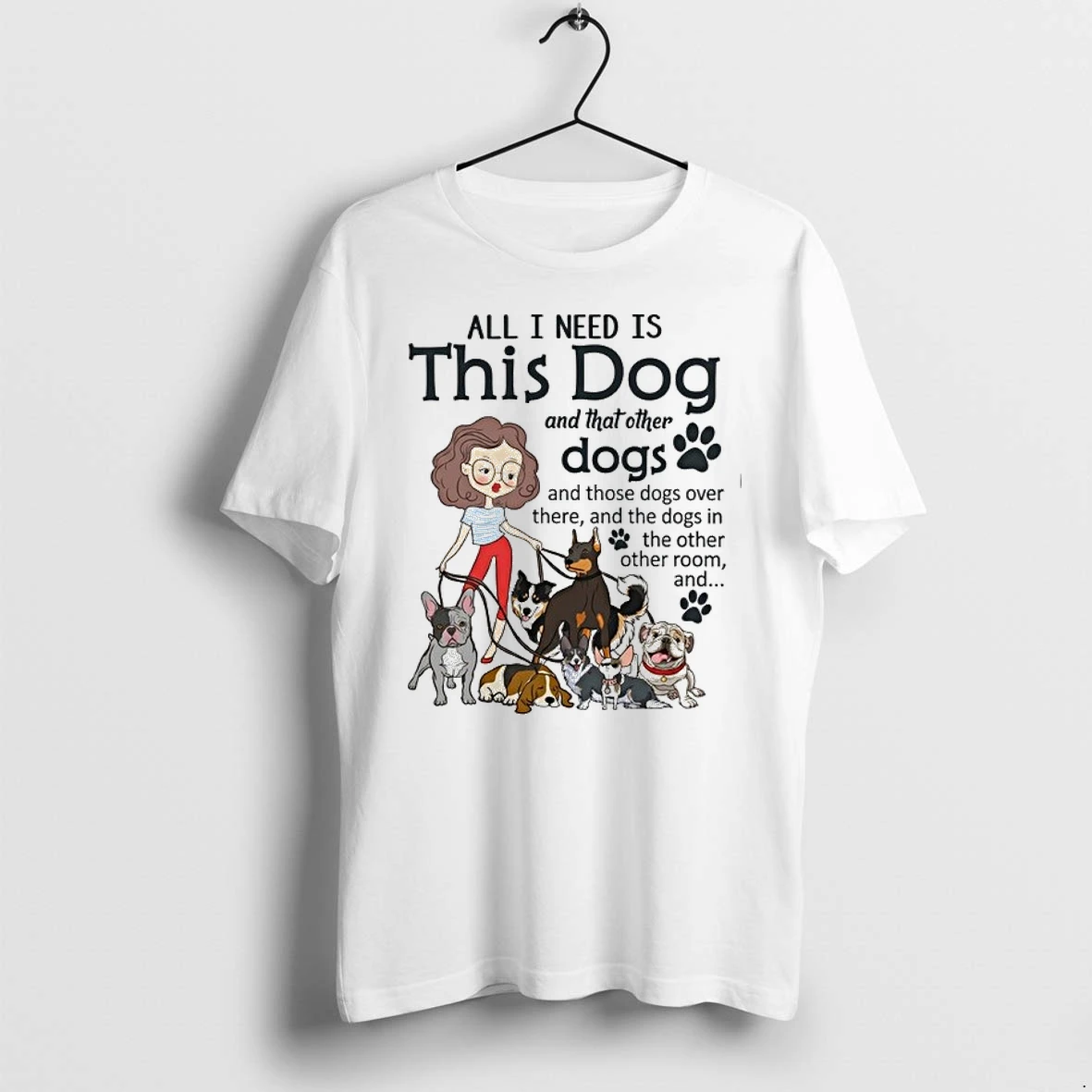 I Need All Dogs 0 Tshirts Sweater Hoodie