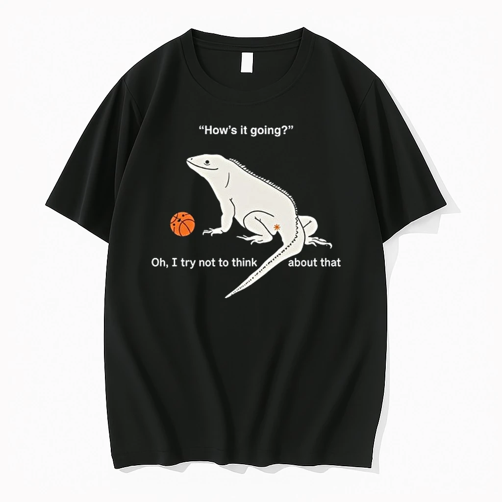 Iguana Hows It Going Oh I Try Not To Think About That 0 Tshirts Sweater Hoodie