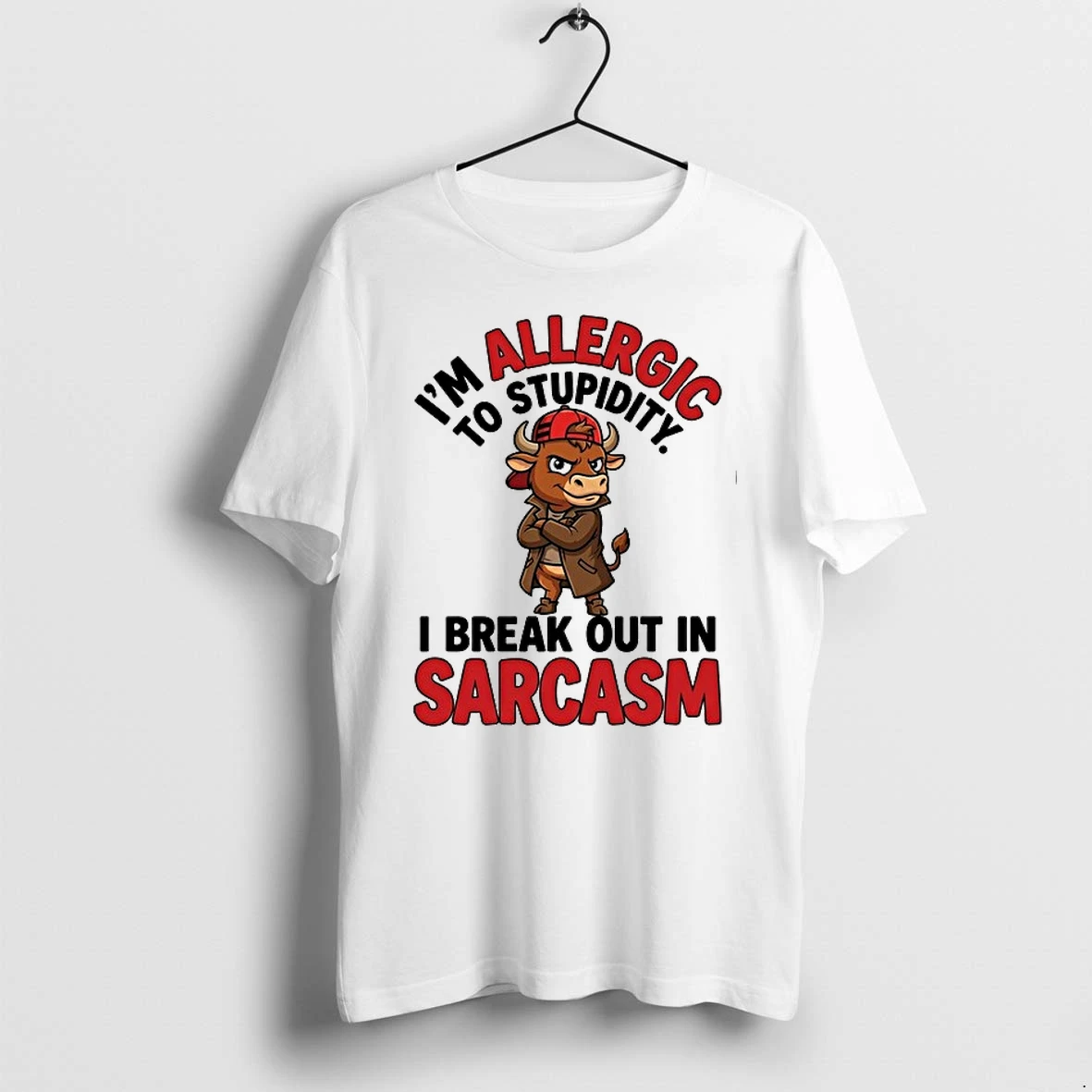 Im Allergic To Stupidity I Break Out In Sarcasm 0 Tshirts Sweater Hoodie