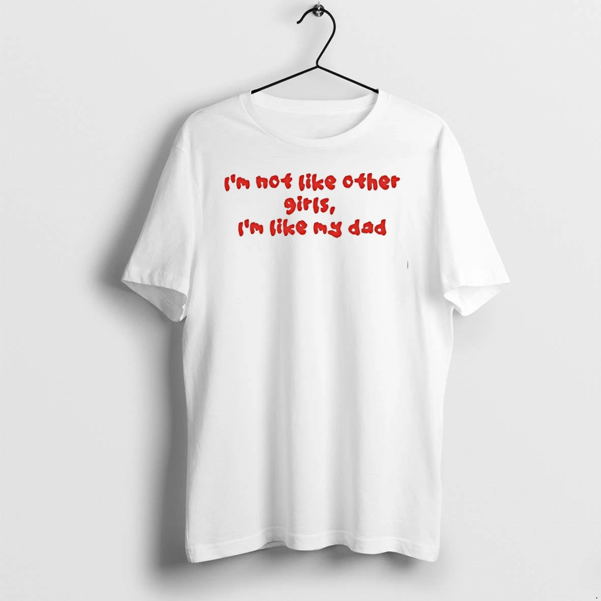 Im Not Like Other Girls Boys Im Like My Dad 0 Tshirts Sweater Hoodie