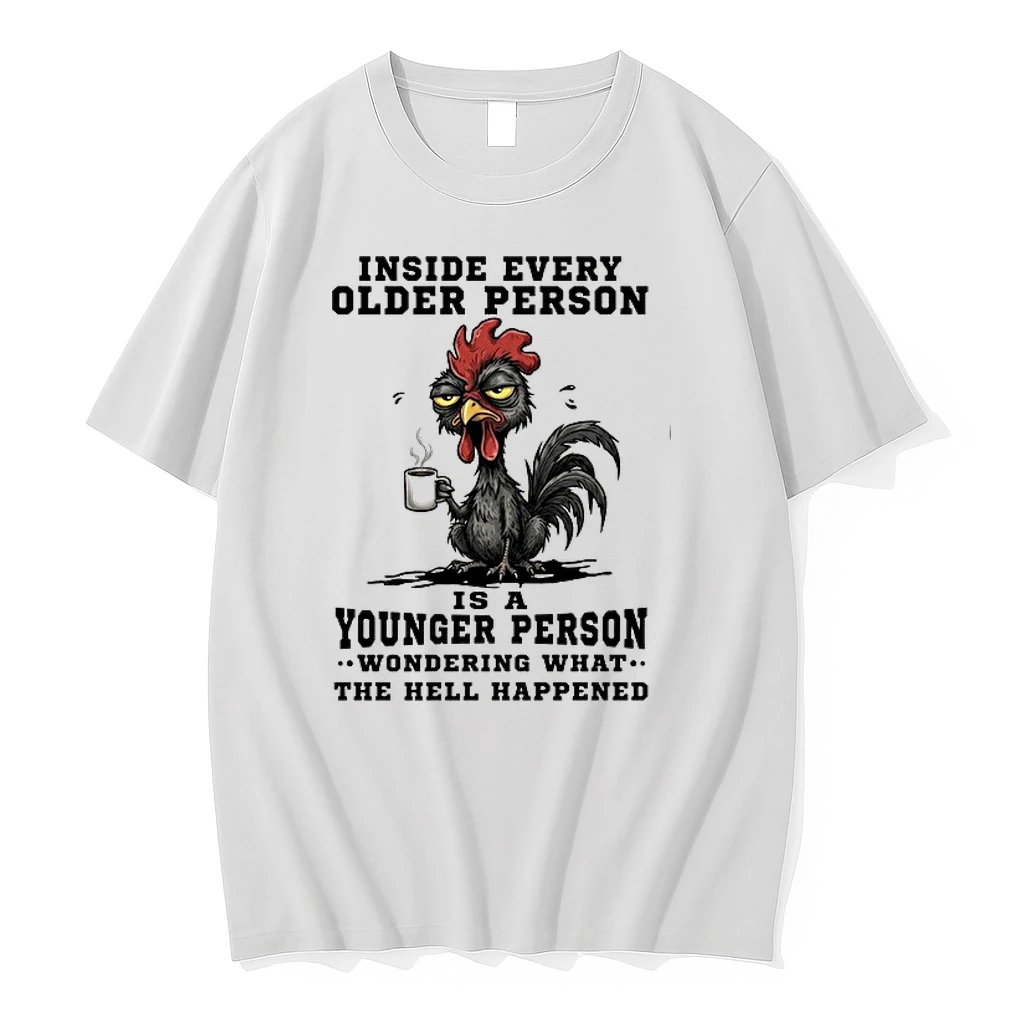 Inside Every Older Person Is A Younger Person Wondering What The Hell Happened 0 Tshirts Sweater Hoodie