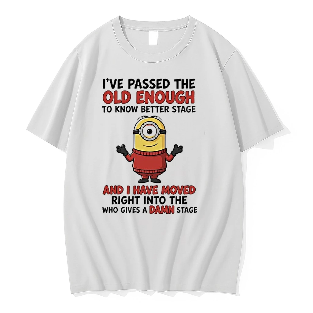 Minions Ive Passed The Old Enough To Know Better Stage And I Have Moved Right Into The Who Gives A Damn Stage 0 Tsh