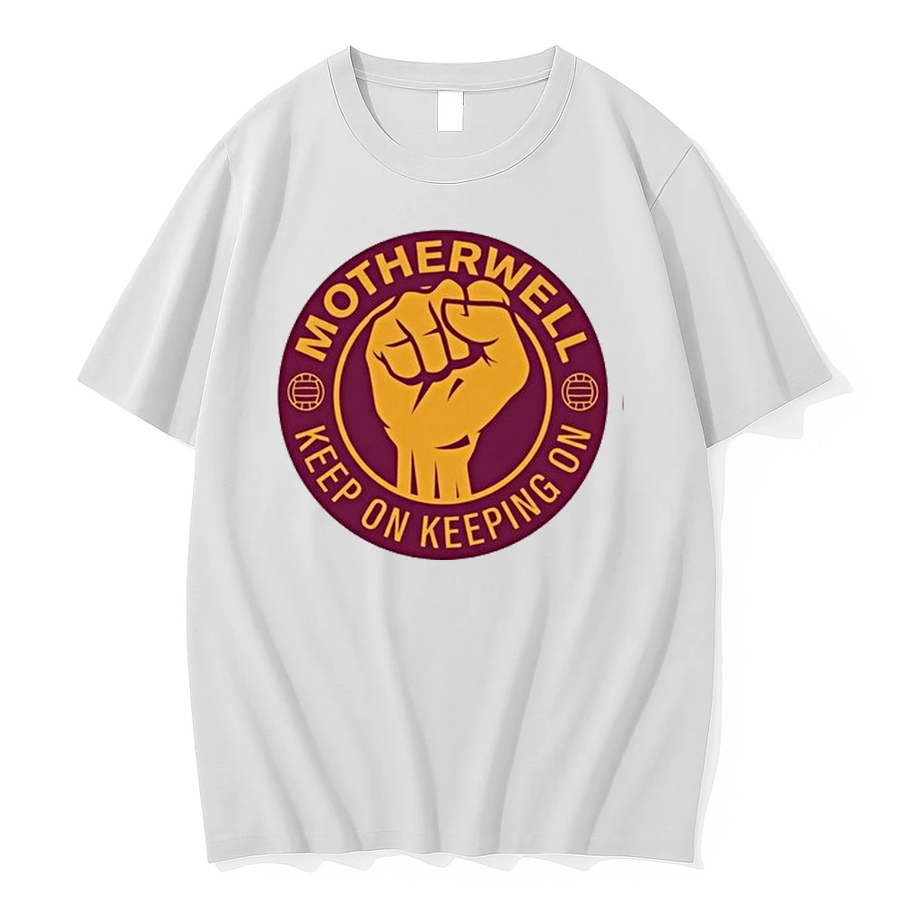 Motherwell Keep On Keeping On 0 Tshirts Sweater Hoodie