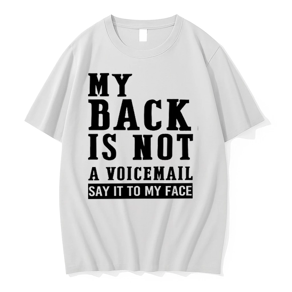 My Back In Not A Voicemail Say It To My Face 0 Tshirts Sweater Hoodie