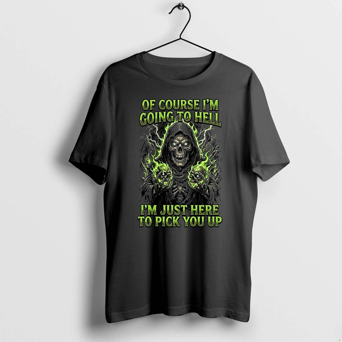 Of Course Im Going To Hell Im Just Here To Pick You Up 0 Tshirts Sweater Hoodie