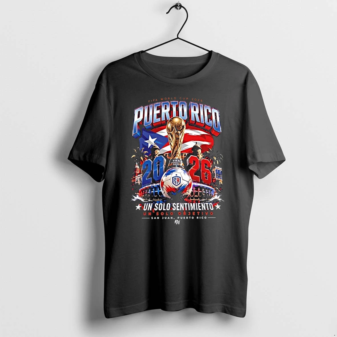 Puerto Rico Fifa World Cup 2026 Un Solo Sentimiento Un Solo Objetivo San Juan 0 Tshirts Sweater Hoodie