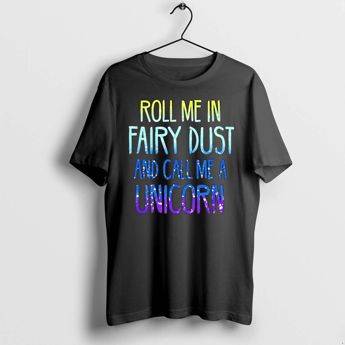 Roll Me In Fairy Dust And Call Me A Unicorn 0 Tshirts Sweater Hoodie