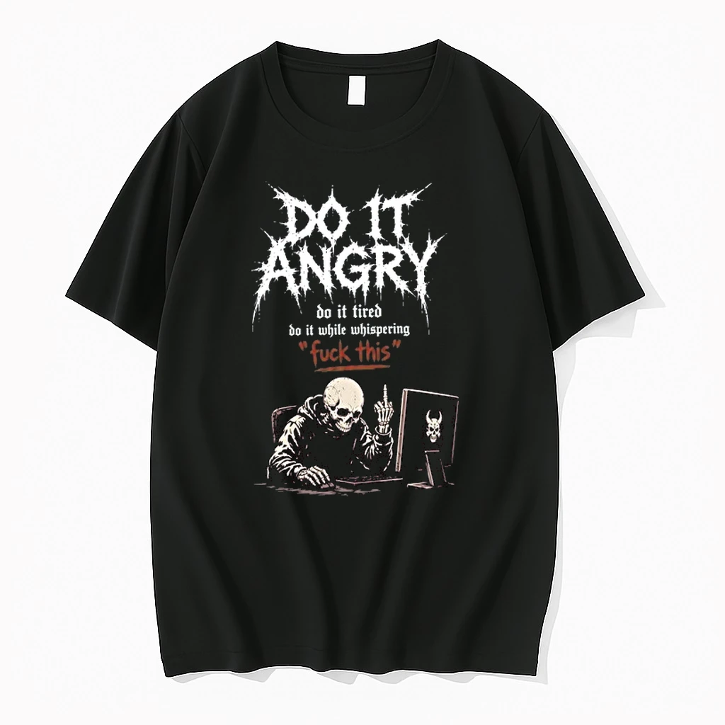 Skeleton Do It Angry Do It Tired Do It While Whispering Fuck This 0 Tshirts Sweater Hoodie