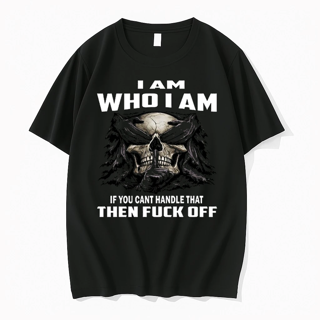 Skull I Am Who I Am If You Cant Handle That Then Fuck Off 0 Tshirts Sweater Hoodie