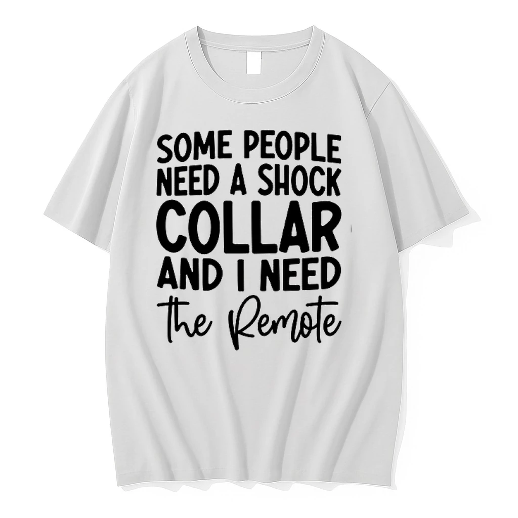 Some People Need A Shock Collar P8as98uky2o0 0 Tshirts Sweater Hoodie