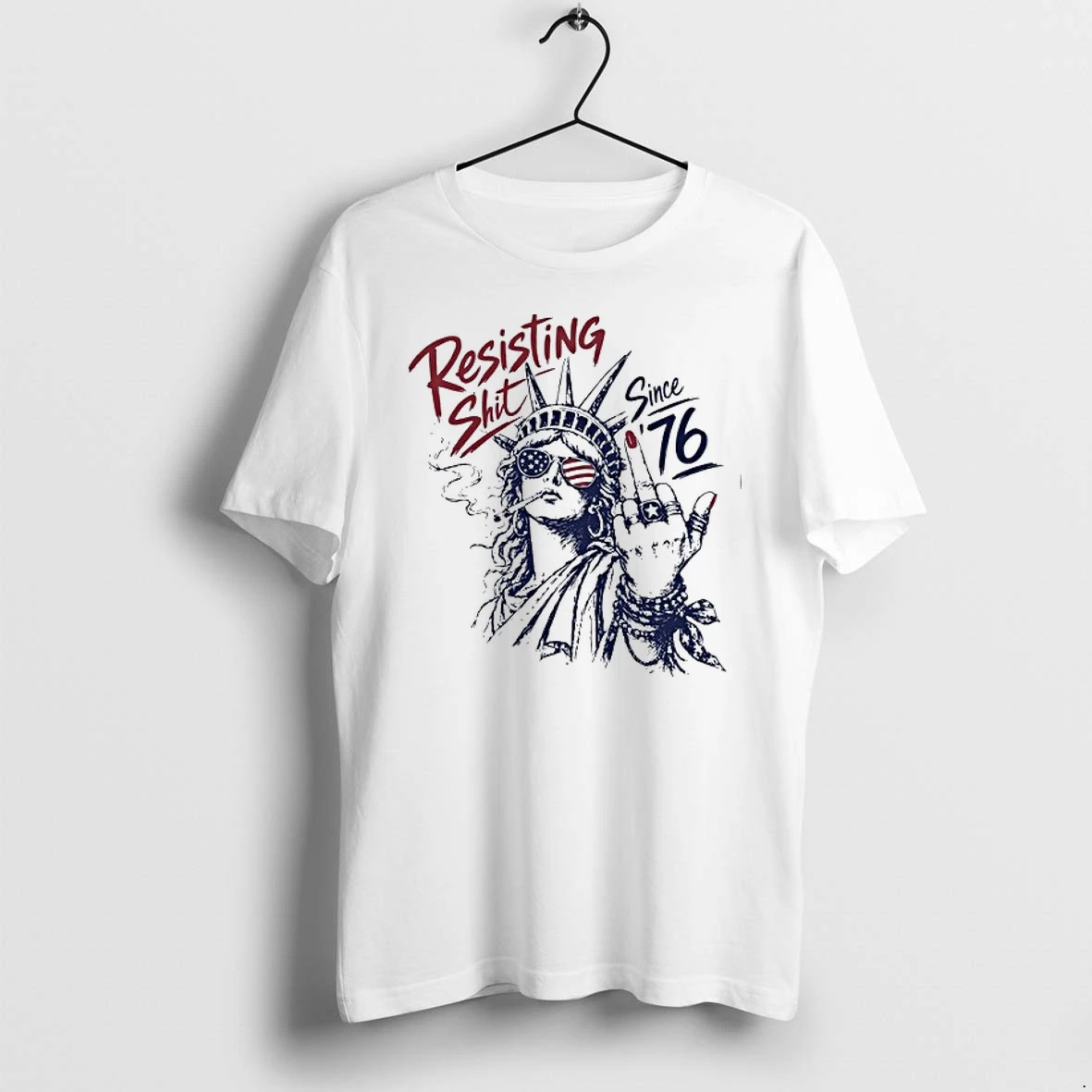 Statue Of Liberty Middle Fingher Resisting Shit Since 76 American Patriotism Rebel 0 Tshirts Sweater Hoodie