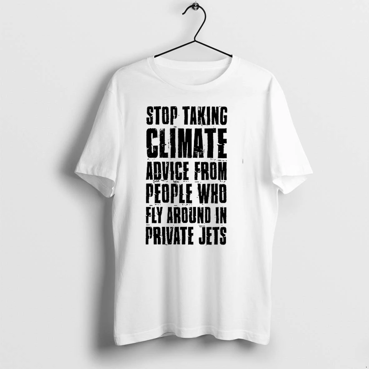 Stop Taking Climate Advice From People Who Fly Around In Private Jets 0 Tshirts Sweater Hoodie