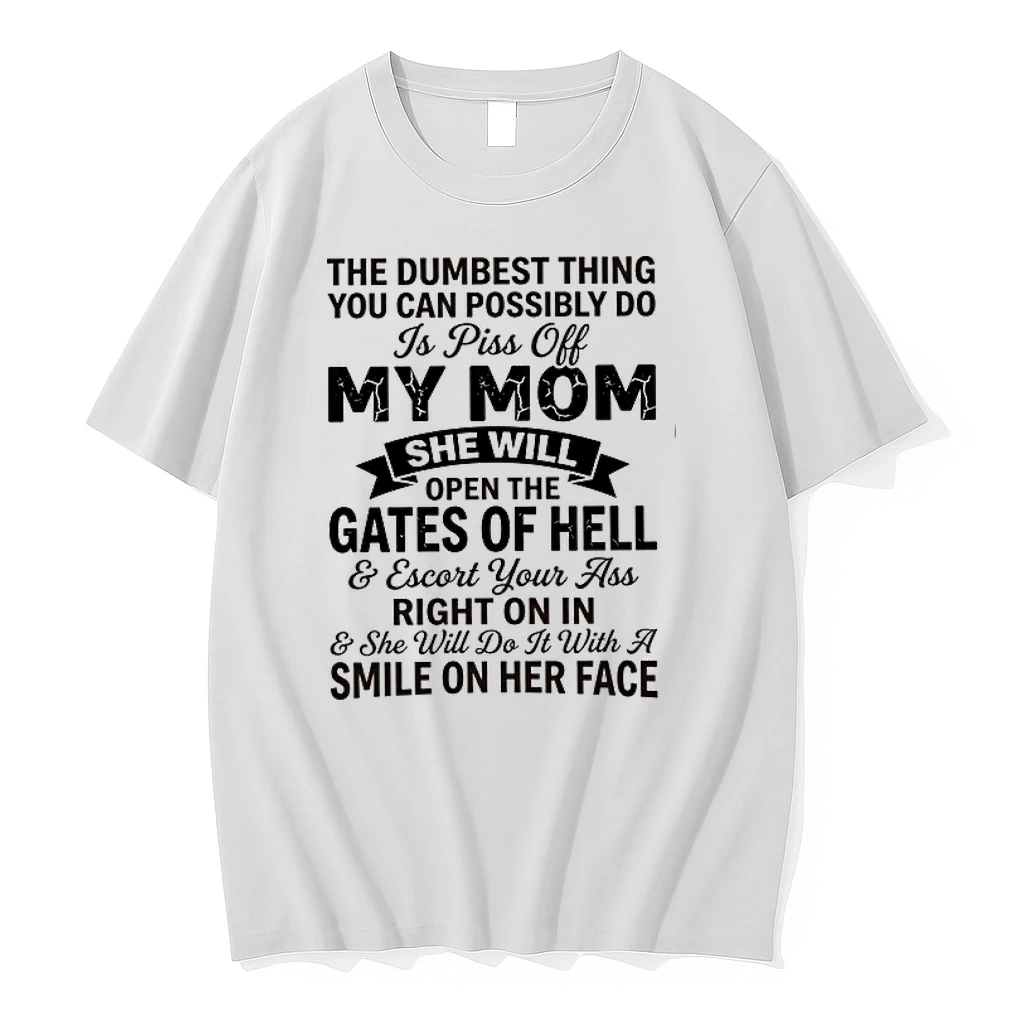 The Dumbest Thing You Can Possibly Do Is Pissoff My Mom 0 Tshirts Sweater Hoodie