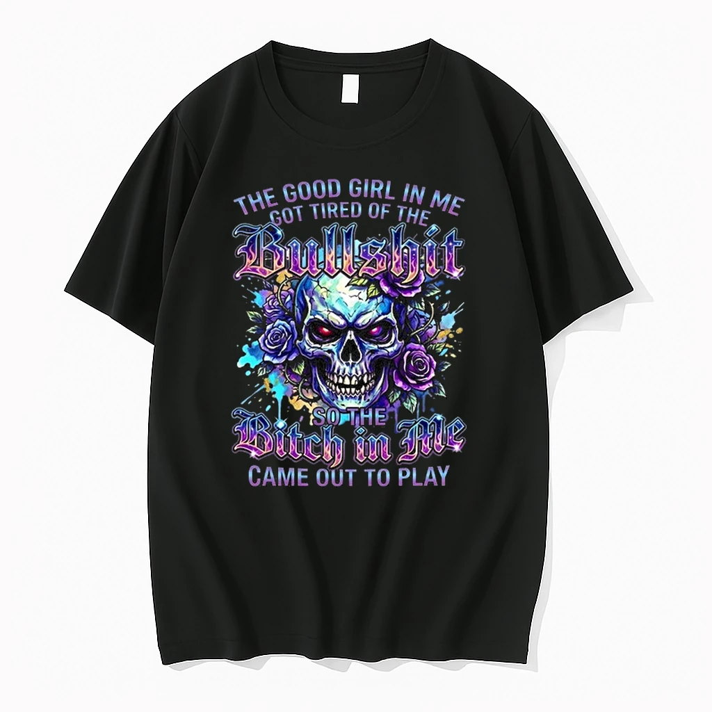 The Good Girl Got Tired Of The Bullshit In Me So The Bitch Came Out To Play 0 Tshirts Sweater Hoodie