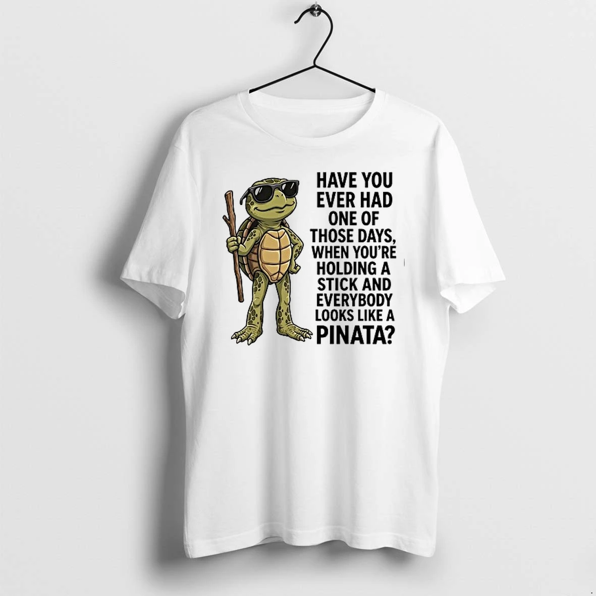 Turtle Have You Ever Had One Of Those Days When You Are Holding A Stick 0 Tshirts Sweater Hoodie