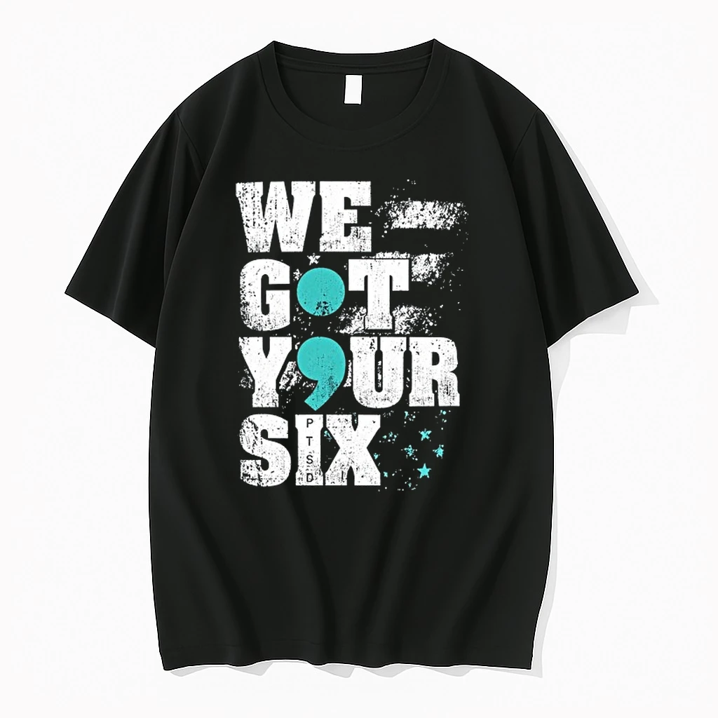 We Got Your Six Ptsd Semicolon 0 Tshirts Sweater Hoodie