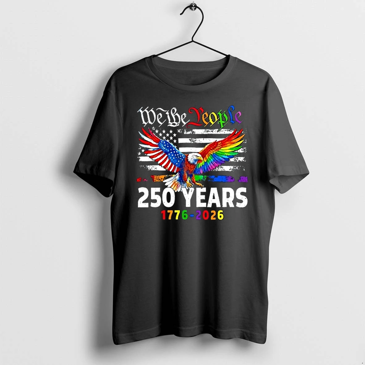 We The People 250 Years 1776 2026 American Flag Pride Eagle 0 Tshirts Sweater Hoodie