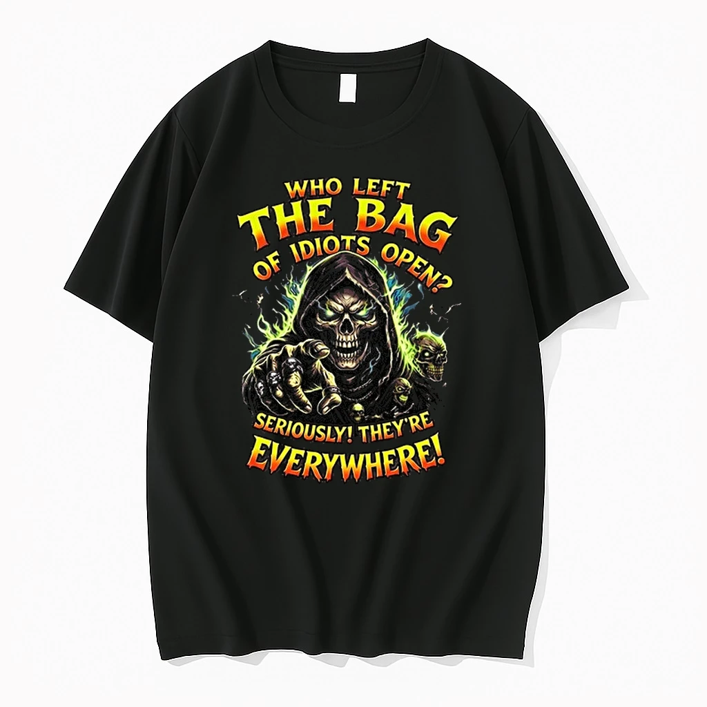 Who Left The Bag Of Idiots Open Seriously Theyre Everywhere 0 Tshirts Sweater Hoodie
