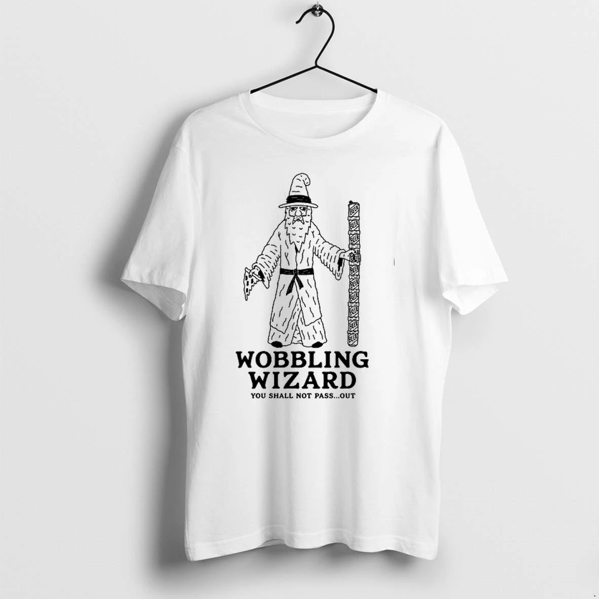 Wobbling Wizard You Shall Not Pass Out 0 Tshirts Sweater Hoodie