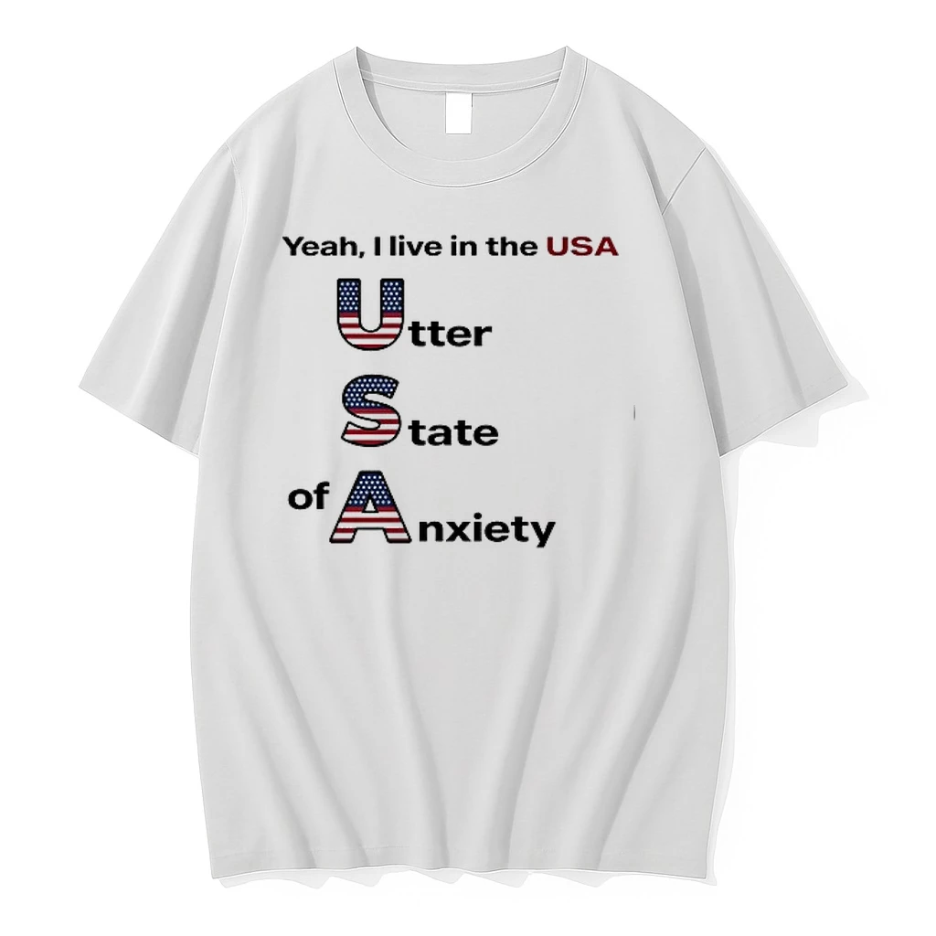Yeah I Live In The Usa Utter State Of Anxiety 0 Tshirts Sweater Hoodie