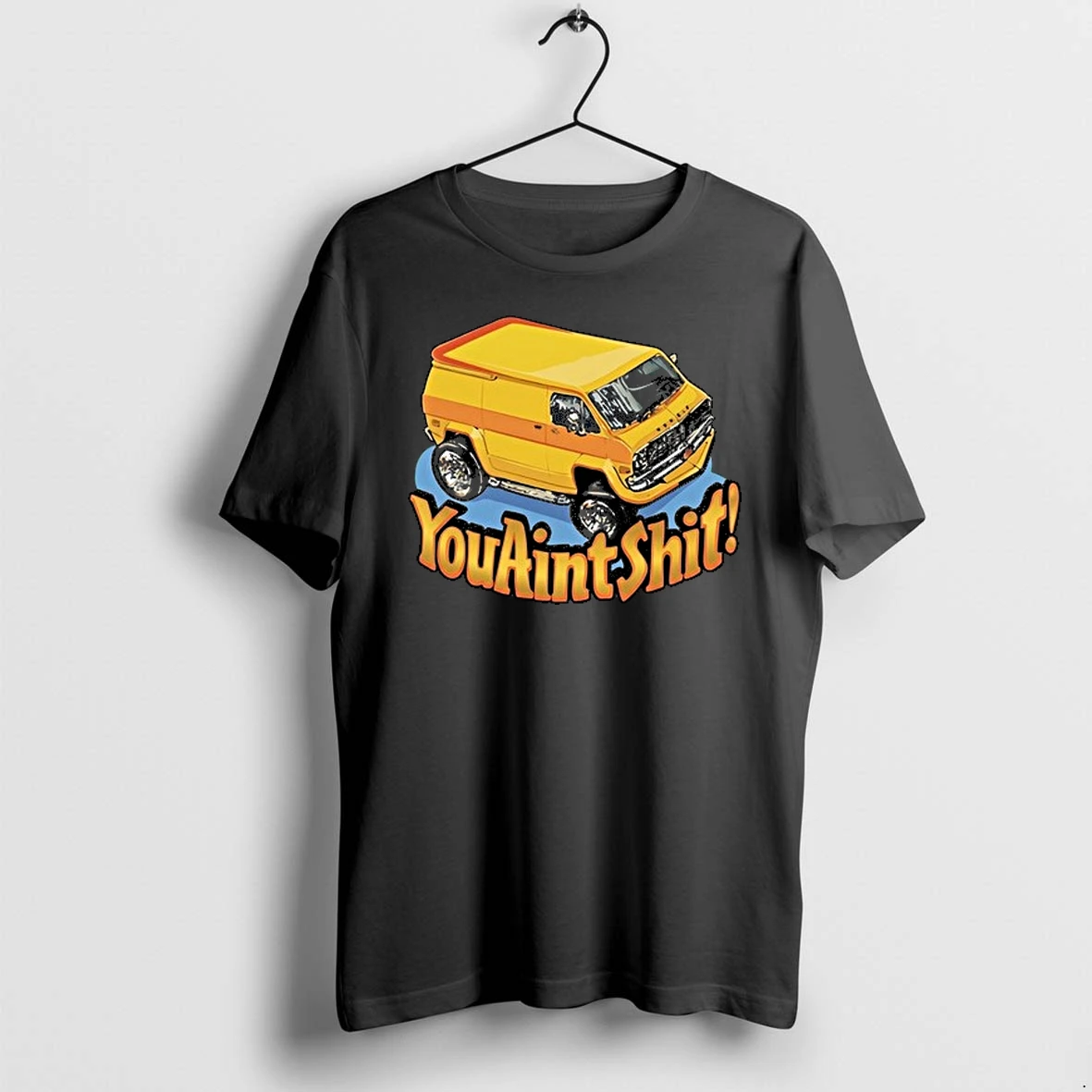 You Aint Shit Van Vintage 0 Tshirts Sweater Hoodie