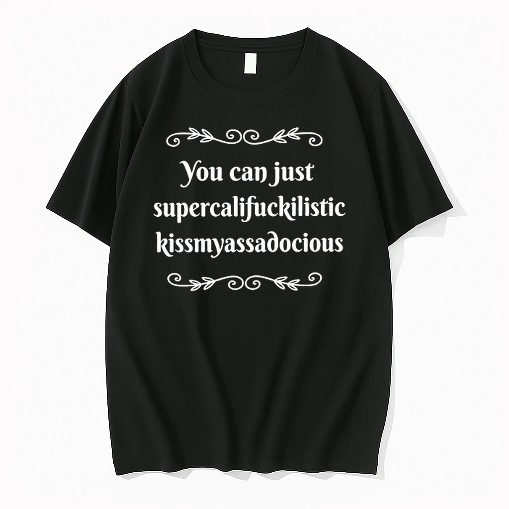 You Can Supercalifuckilistic Kussmyassadocious 0 Tshirts Sweater Hoodie