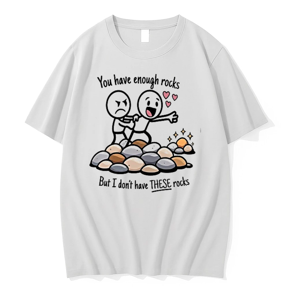You Have Enough Rocks But I Dont Have These Rocks 0 Tshirts Sweater Hoodie
