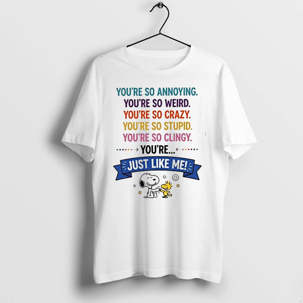 Youre So Annoying Youre So Weird Youre So Crazy Youre So Stupid Youre So Clingy Youre 0 Tshirts Sweater Hoodie