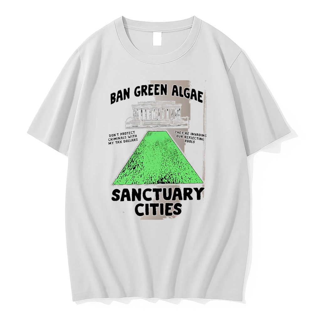 Officials Ban Green Algae Dont Protect Criminals With My Tax Dollars Theyre Invading Our Reflecting Pools Sanctuary Cities White Premium T Shirt Sweatshirt Hoodie