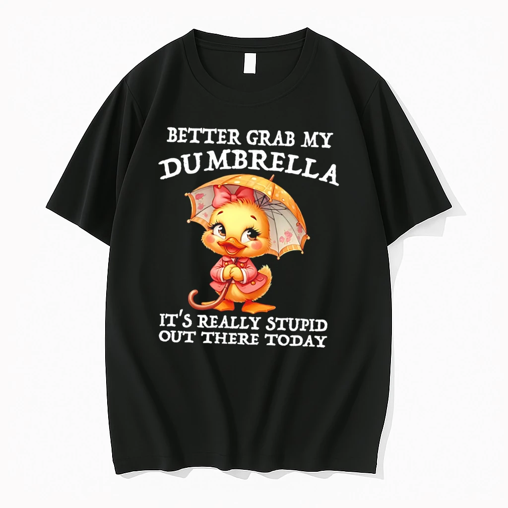 Officials Cute Duck Better Grab My Dumbrella Its Really Stupid Out There Today Tee Premium T Shirt Sweatshirt Hoodie