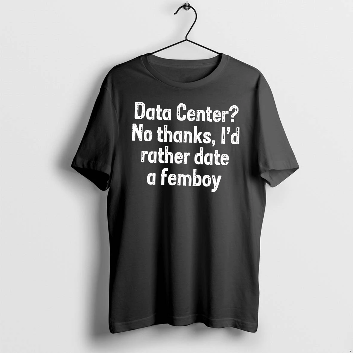 Officials Data Center No Thanks Id Rather Dat A Femboy Tee Premium T Shirt Sweatshirt Hoodie