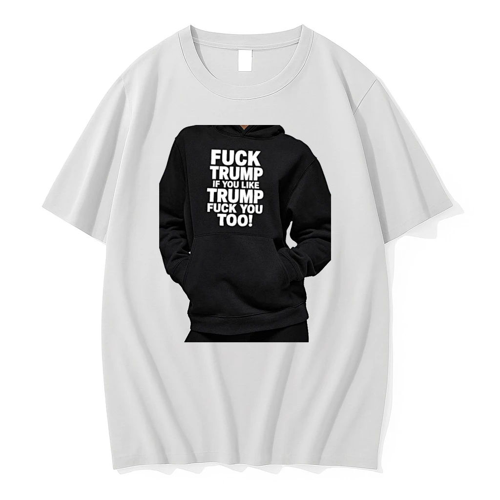 Officials Donald Trump Fuck Trump If You Like Trump Fuck You Too Premium T Shirt Sweatshirt Hoodie