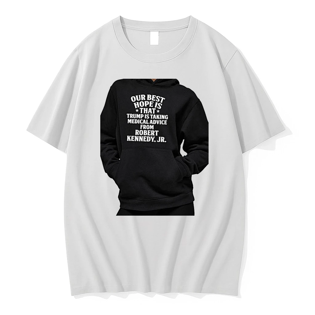 Officials Donald Trump Robert Kennedy Jr Our Best Hope Is That Trump Is Taking Medical Premium T Shirt Sweatshirt Hoodie