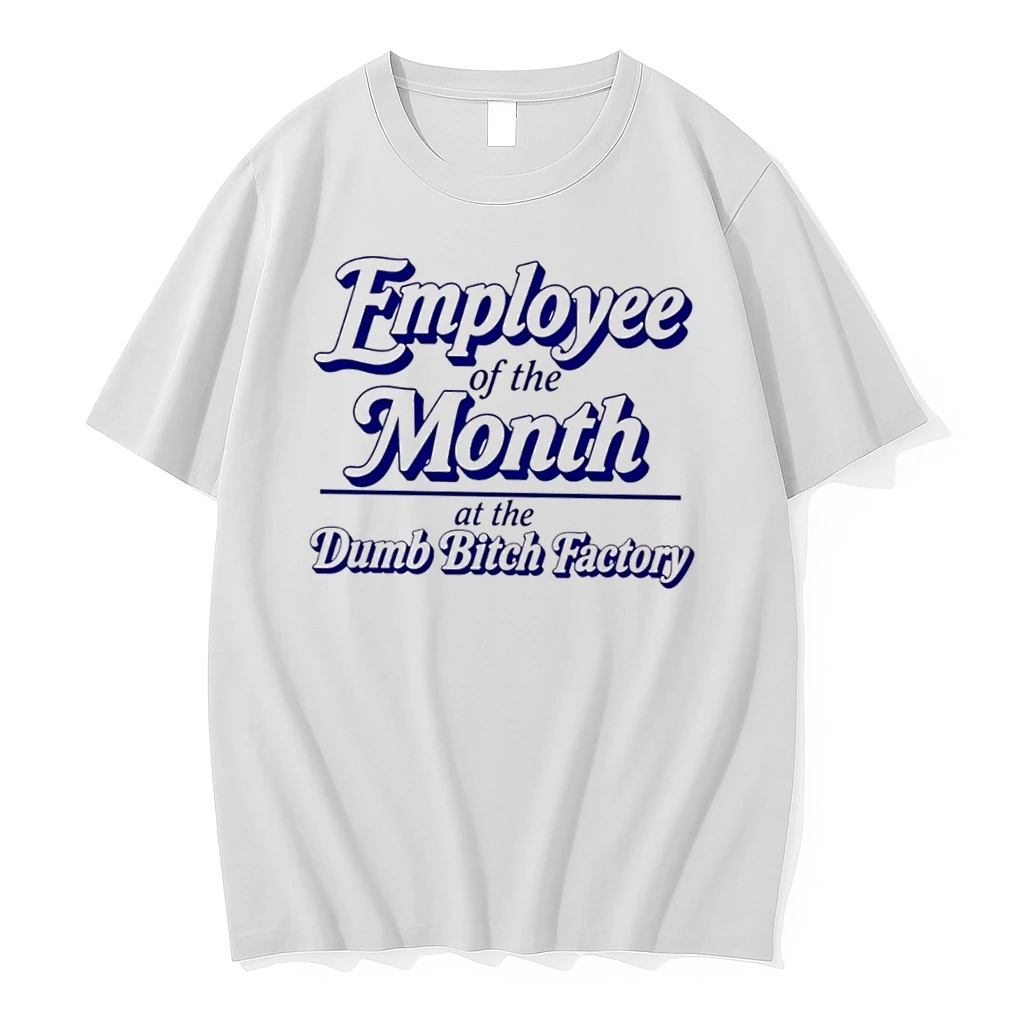 Officials Employee Of The Month At The Dumb Bitch Factory Text Tee Premium T Shirt Sweatshirt Hoodie