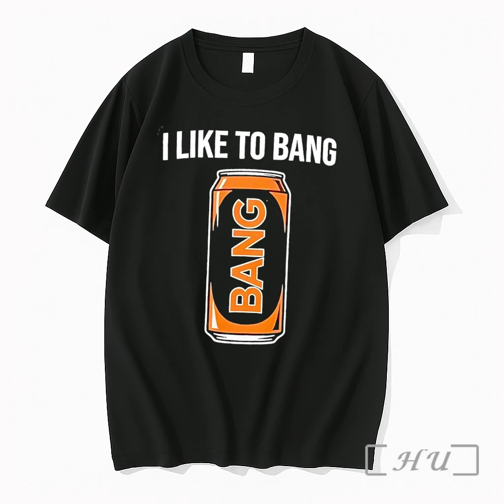 Officials Energy Drink Apparel I Like To Bang Black Premium T Shirts Sweater Hoodie