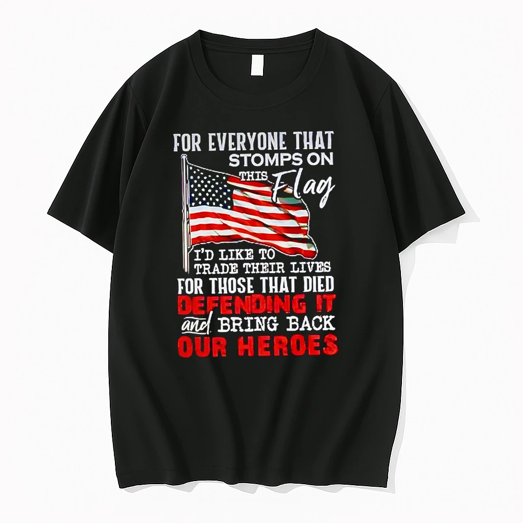 Officials For Everyone That Stomps On This Flag Id Like To Trade Their Lives For Those That Died Defending It And Bring Back Our Heroes Premium T Shirt Sweatshirt Hoodie