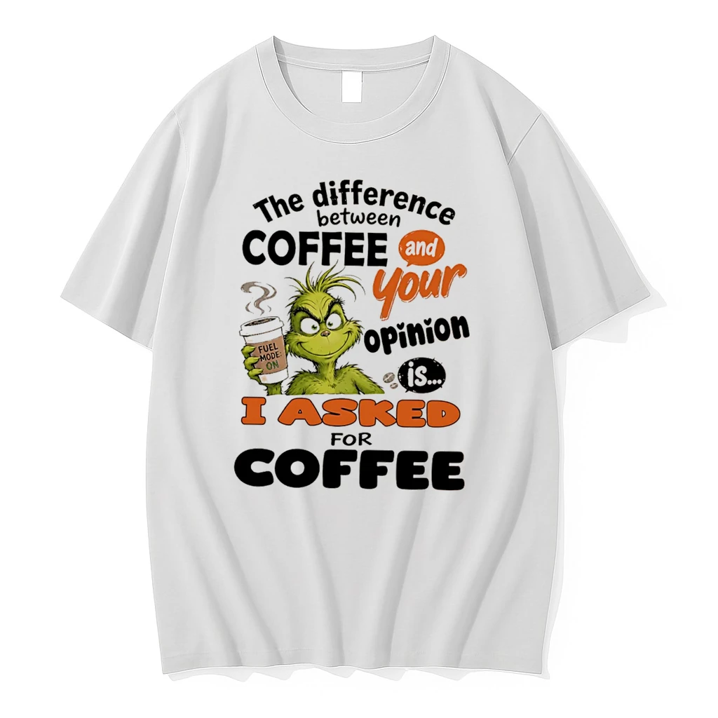 Officials Grinch The Difference Between Coffee And Your Opinion Is I Asked For Coffee Tee Premium T Shirt Sweatshirt Hoodie