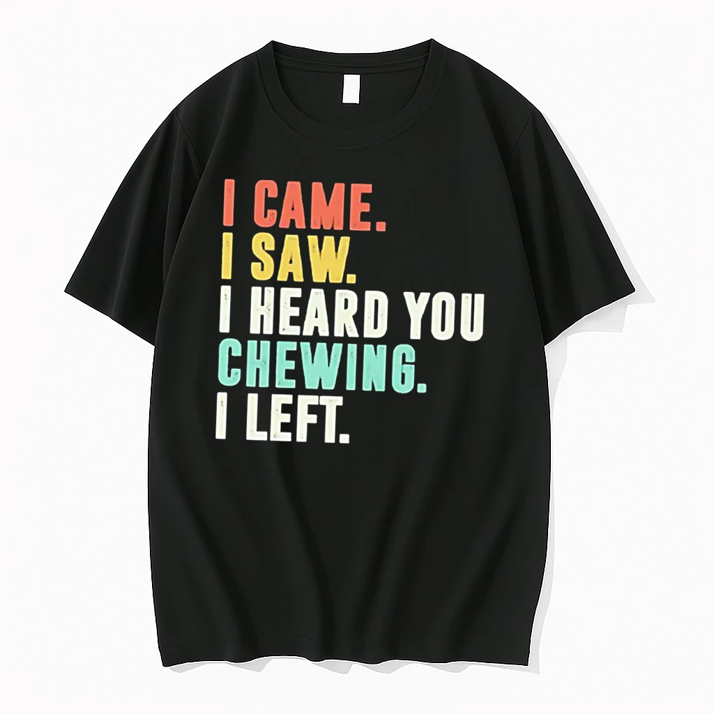 Officials I Came I Saw I Heard You Chewing I Left Tee Premium T Shirt Sweatshirt Hoodie