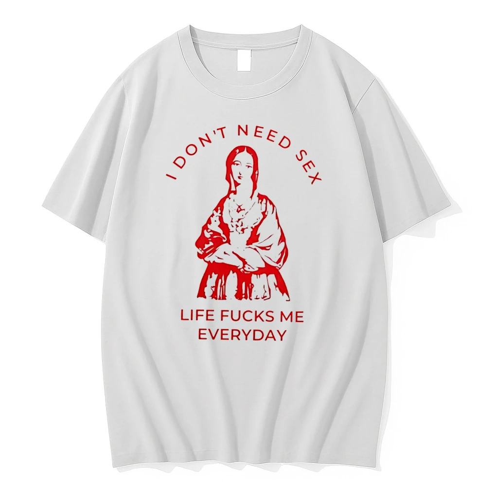 Officials I Dont Need Sex Life Fucks Me Everyday Tee Premium T Shirt Sweatshirt Hoodie
