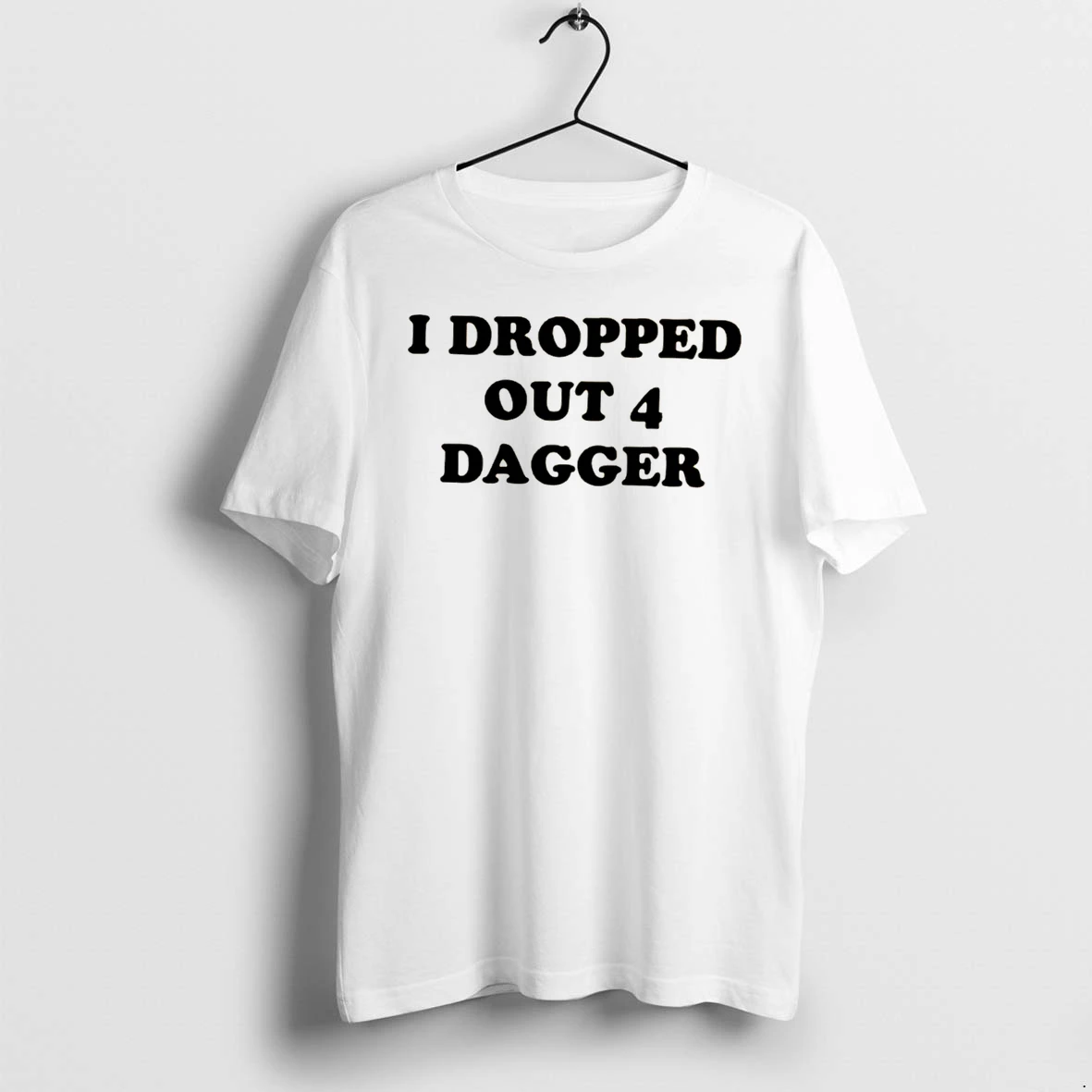 Officials I Dropped Out 4 Dagger Tee Premium T Shirt Sweatshirt Hoodie