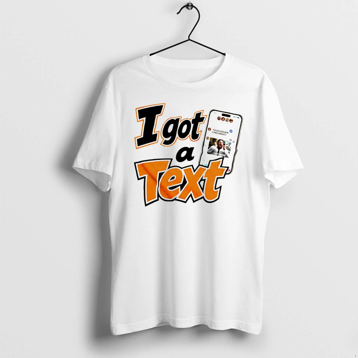 Officials I Got A Text Cincinnati Td Tee Premium T Shirt Sweatshirt Hoodie