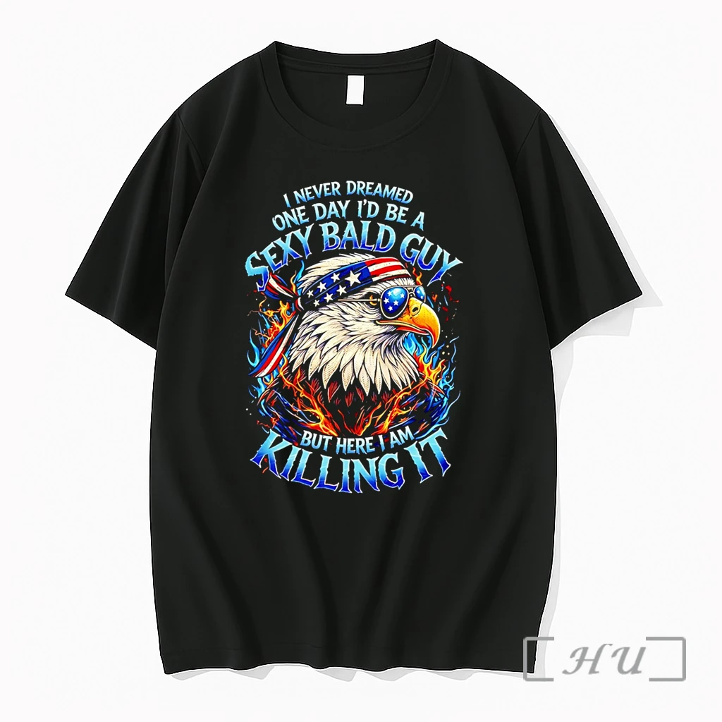 Officials I Never Dreamed One Day Id Be A Sexy Bald Guy But Here I Am Killing It Premium T Shirts Sweater Hoodie