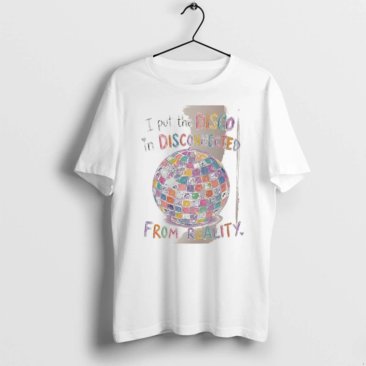 Officials I Put The Disco In Disconnected From Reality Disco Ball White Premium T Shirt Sweatshirt Hoodie