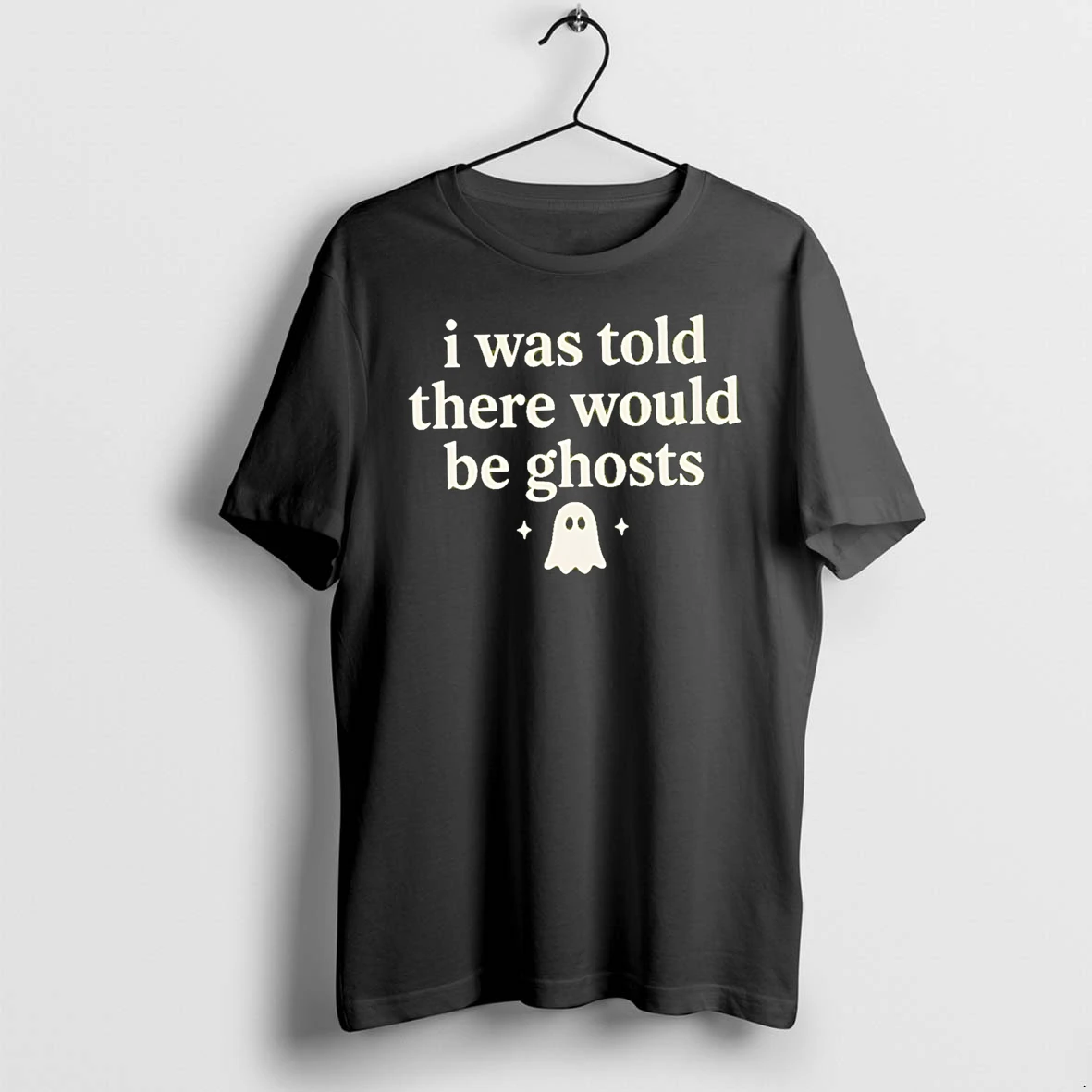 Officials I Was Told There Would Be Ghosts Premium T Shirt Sweatshirt Hoodie