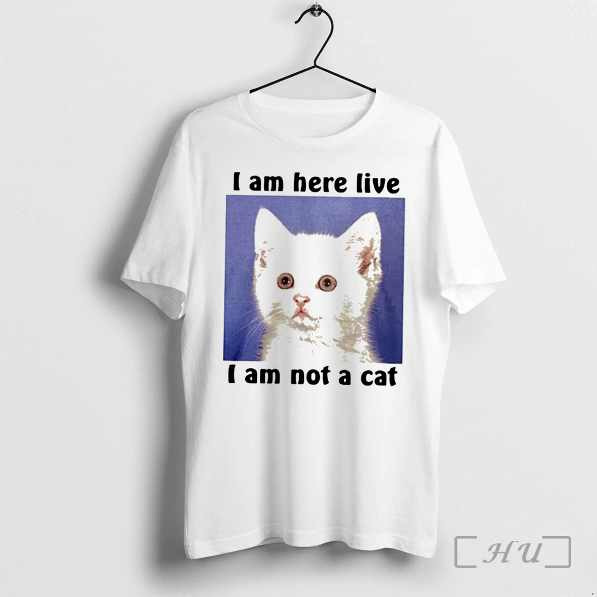 Officials I Am Here Live I Am Not A Cat Tee Premium T Shirts Sweater Hoodie
