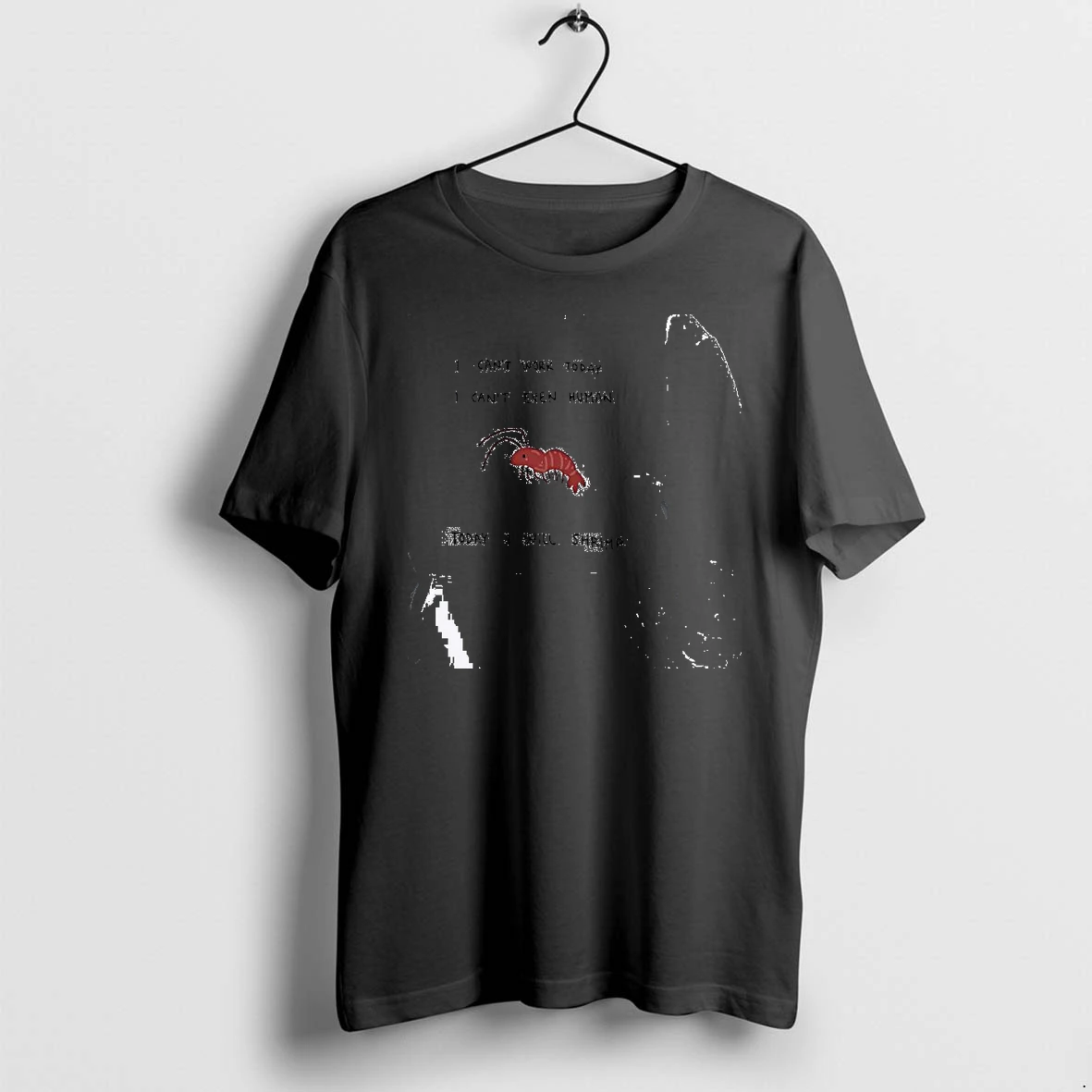 Officials I Can T Work Today I Cant Even Human Today I Will Shrimp Premium T Shirt Sweatshirt Hoodie