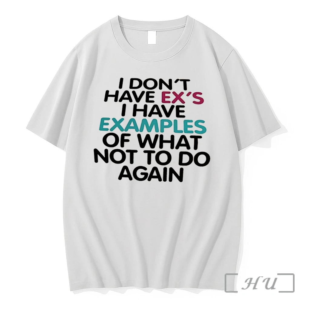 Officials I Dont Have Exs I Have Examples Of What Not To Do Again Tee Premium T Shirts Sweater Hoodie
