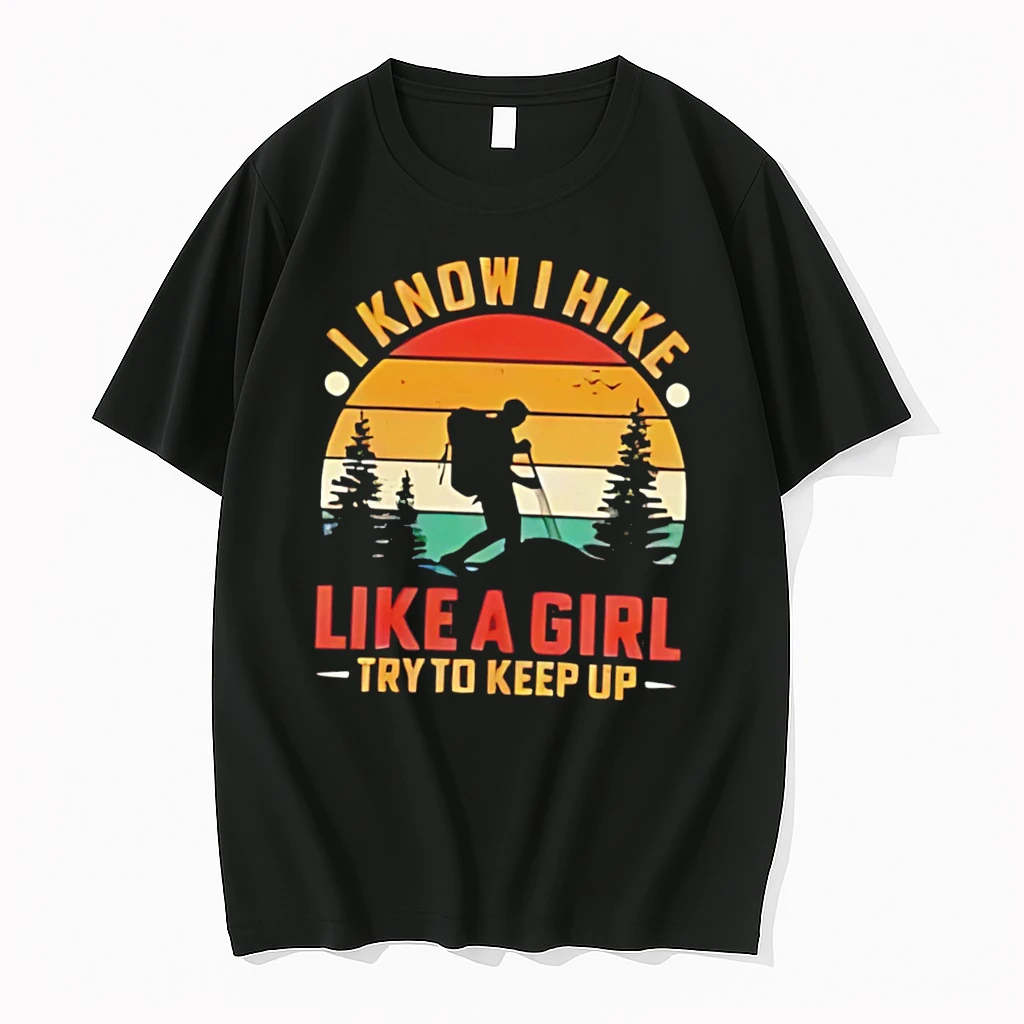 Officials I Know I Hike Like A Girl Try To Keep Up Tee Premium T Shirt Sweatshirt Hoodie