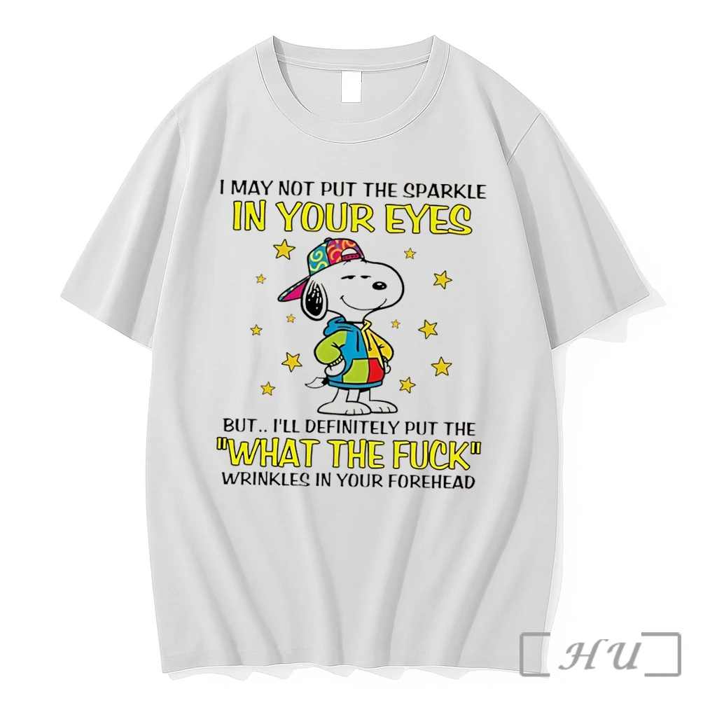 Officials I May Not Put The Sparkle In Your Eyes But Ill Definitely Put The What The Fuck Snoopy Tee Premium T Shirts Sweater Hoodie