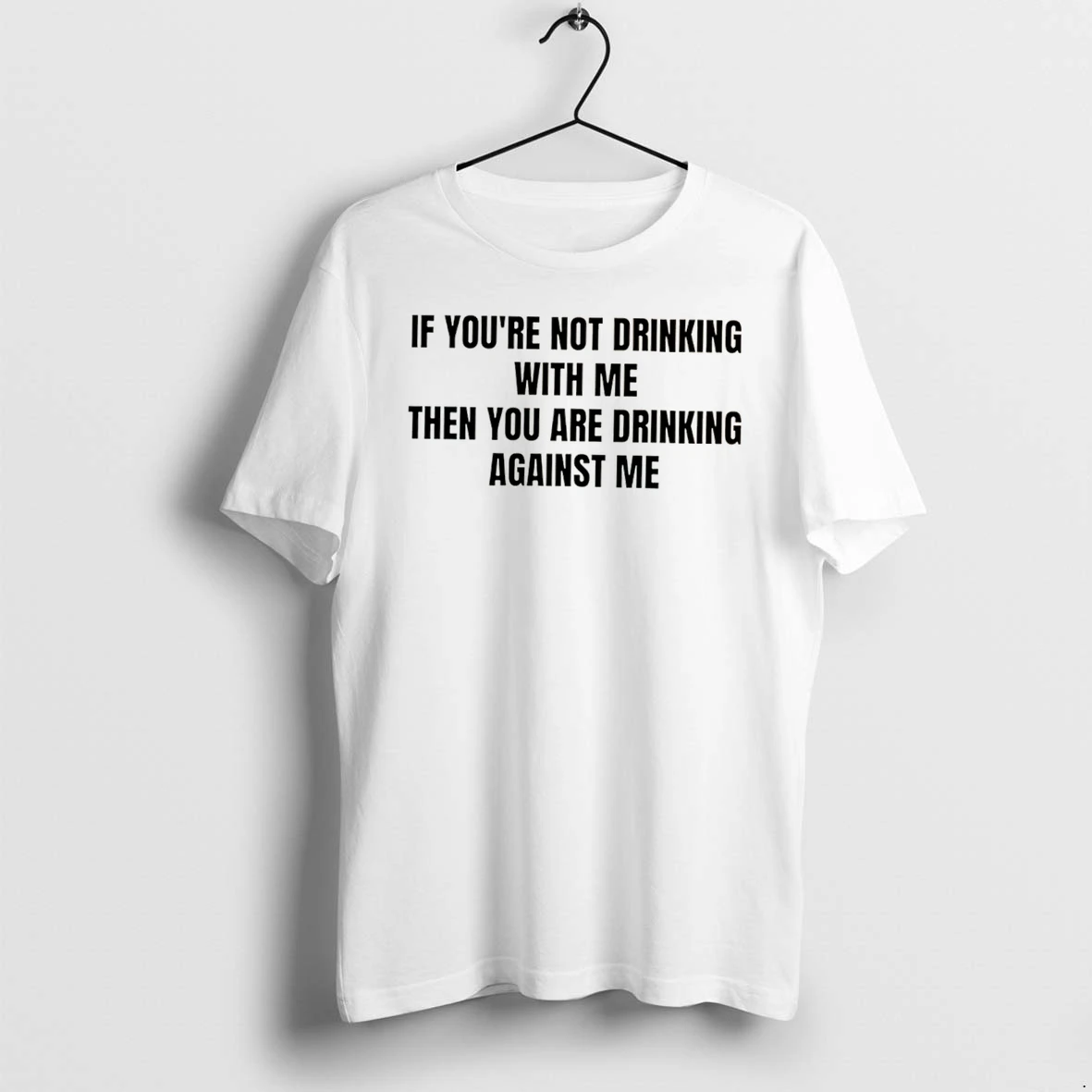 Officials If You Are Not Drinking With Me Then You Are Drinking Against Me Tee Premium T Shirt Sweatshirt Hoodie